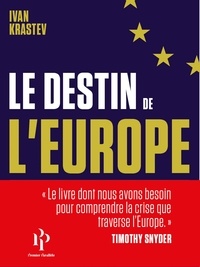 Ivan Krastev et Frédéric Joly - Le destin de l'Europe.