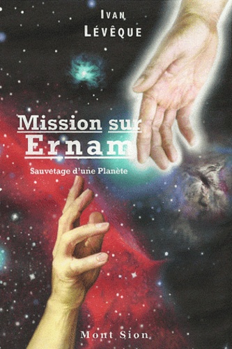 Ivan Lévêque - Mission sur Ernam - Sauvetage d'une planète.