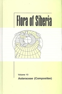 Ivan Moiseevich Krasnoborov - Flora of Siberia, Vol. - 13: Asteraceae (Compositae).