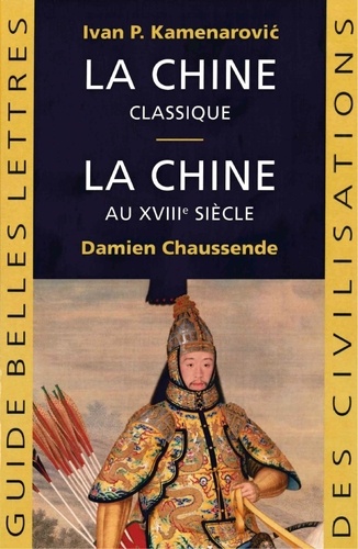 Coffret 2 volumes. La Chine classique ; La Chine au XVIIIe siècle : l'apogée de l'Empire sino-mandchou des Qing