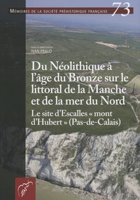 Du Néolithique à l'âge du Bronze sur le littoral de la Manche et de la mer du Nord