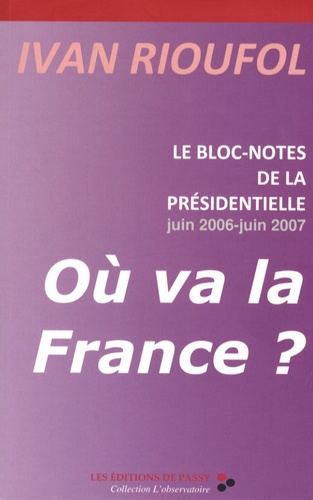 Ivan Rioufol - Le bloc-notes de la présidentielle : où va la France ?.