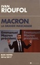 Ivan Rioufol - Macron, la grande mascarade - Bloc-notes 2016/2017.