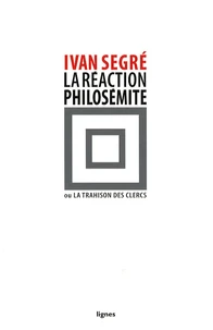 La réaction philosémite ou la trahison des clercs