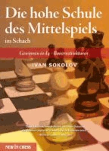 Ivan Sokolov - Die hohe Schule des Mittelspiels im Schach - Gewinnen in d4 - Bauernstrukturen.
