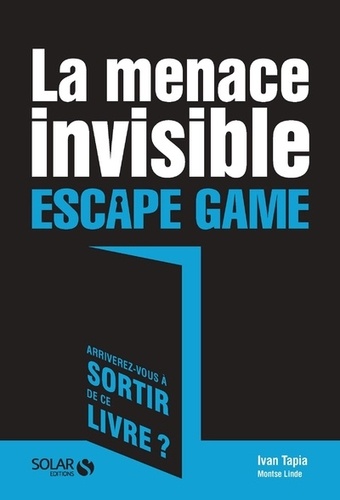 Ivan Tapia - La menace invisible - Escape Game.