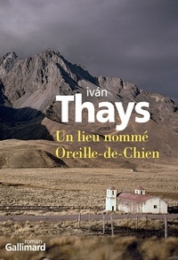 Ivàn Thays - Un lieu nommé Oreille-de-Chien.