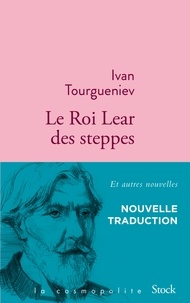 Ivan Tourgueniev - Le Roi Lear des steppes.