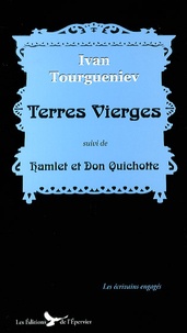 Ivan Tourgueniev - Terres vierges suivi de Hamlet et Don Quichotte.