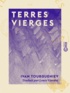 Ivan Tourgueniev et Louis Viardot - Terres vierges.