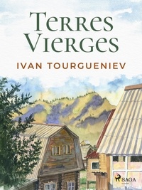 Ivan Tourgueniev - Terres Vierges.