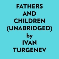  Ivan Turgenev et  AI Marcus - Fathers And Children (Unabridged).