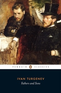 Ivan Turgenev et Rosamund Bartlett - Fathers and Sons.
