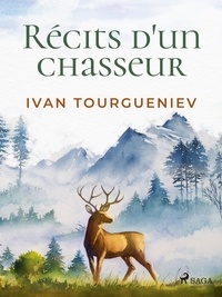 Ivan Turgenev - Récits d'un chasseur.
