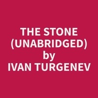 Ivan Turgenev et Lorna Waugh - The Stone (Unabridged).