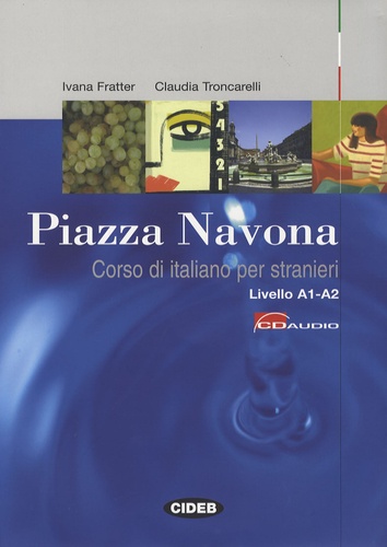 Ivana Fratter et Claudia Troncarelli - Piazza Navona - Corso di italiano per stranieri. 1 CD audio