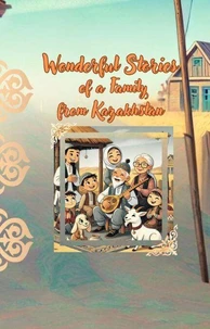Wonderful Stories of a Family from Kazakhstan