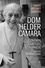 Dom Helder Camara. Le chemin spirituel d'un prophète