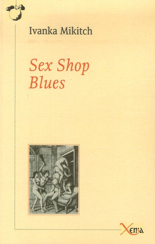 Ivanka Mikitch - Sex Shop Blues - Journal de bord.