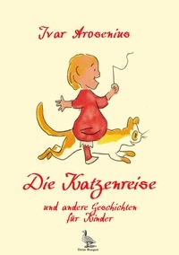 Ivar Arosenius - Die Katzenreise und andere Geschichten für Kinder.