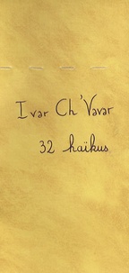 Ivar Ch'Vavar - 32 haïkus.