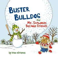Buster Bulldog and Mr. Snowman Become Friends