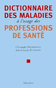 Dictionnaire des maladies à l'usage des professions de santé