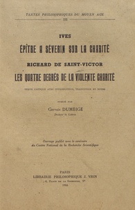  Ives et Richard de Saint-Victor - Epitre à Severin sur la charité - Les quatre degrés de la violente charité.