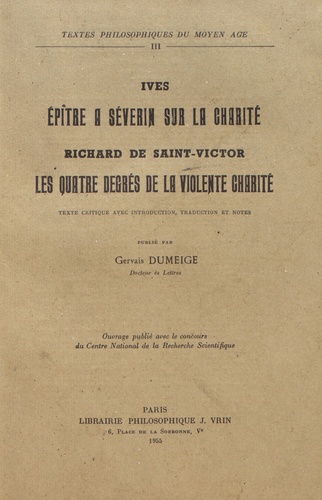  Ives et Richard de Saint-Victor - Epitre à Severin sur la charité - Les quatre degrés de la violente charité.