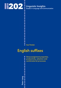 Ives Trevian - English suffixes - Stress-assignment properties, productivity, selection and combinatorial processes.