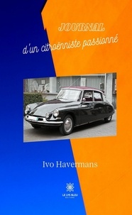 Ivo Havermans - Journal d'un citroënniste passionné.