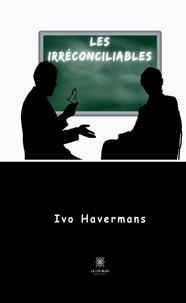 Ivo Havermans - Les irréconciliables.