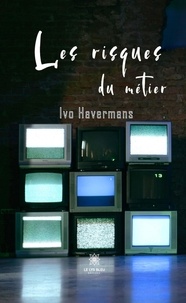 Ivo Havermans - Les risques du métier.