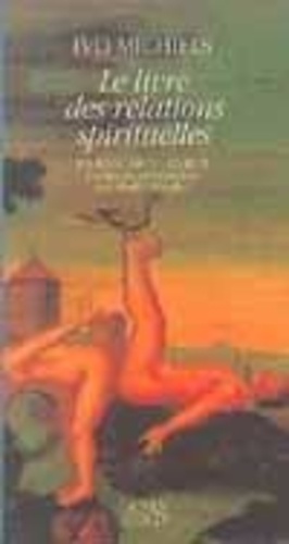 Ivo Michiels - Journal brut  Tome 2 - Le Livre des relations spirituelles.