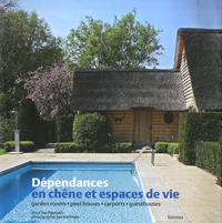 Ivo Pauwels et Jan Verlinde - Dépendances en chêne et espaces de vie - Edition trilingue français-anglais-néerlandais.