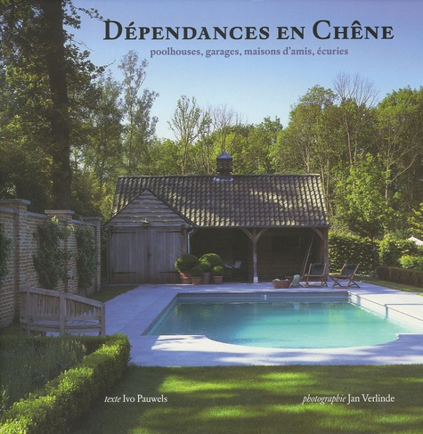 Ivo Pauwels - Dépendances en chêne - Edition quadrilingue français-anglais-allemand-flamand.