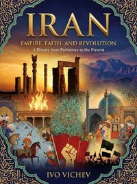 Iran: Empire, Faith, and Revolution