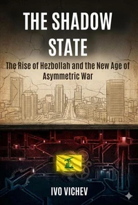 The Rise of Hezbollah and the New Age of Asymmetric War