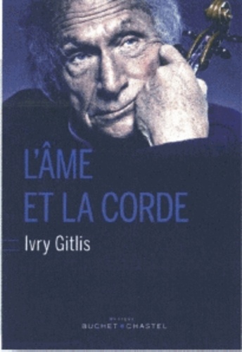 Ivry Gitlis - L'âme et la corde.