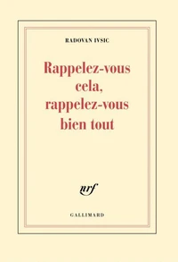 Rappelez-vous cela, rappelez-vous bien tout