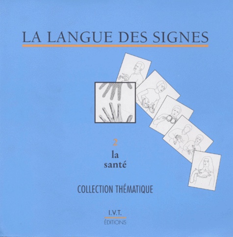  IVT - La Langue Des Signes. Fascicule 2, La Sante, Dictionnaire Bilingue.