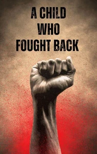 The Child Who Fought Back