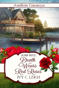  Ivy C. Leigh - Death Wears Red Roses - JumpRope Chronicles.