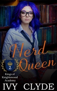  Ivy Clyde - Nerd Queen - Kings of Knightswood Academy, #2.