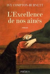 Ivy Compton-Burnett - L'Excellence de nos aînés.