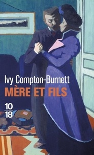 Ivy Compton-Burnett - Mère et Fils.