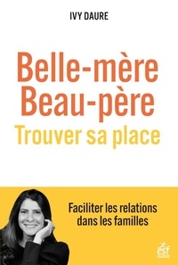 Ivy Daure - Belle mère, beau-père, trouver sa place.