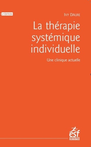La thérapie systémique individuelle. Une clinique actuelle 2e édition