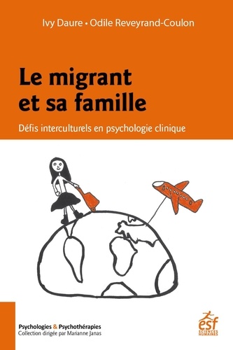 Le migrant et sa famille. Défis interculturels en psychologie clinique