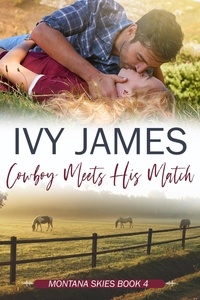  Ivy James - Cowboy Meets His Match - Montana Skies Series.